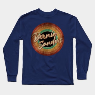 Bernie Sanders Vintage Circle Art Long Sleeve T-Shirt